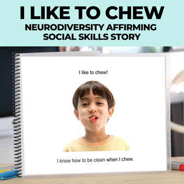 Social Skills Story: I Like to Chew: Editable (Printable PDF) Neurodivergent Affirming - AdaptEd4SpecialEd